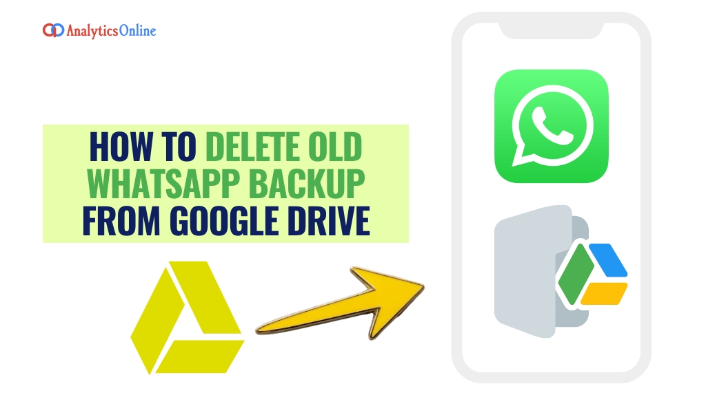 How to Delete Old WhatsApp Backup from Google Drive